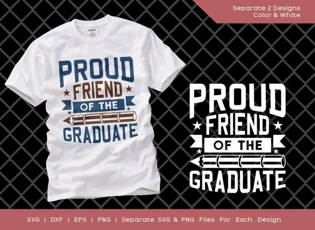 Proud Friend Of The Graduate SVG Cut File | Graduation Svg | Graduate Svg | Senior Svg | T-shirt Design SVG ETC Craft 