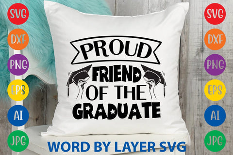 Proud Friend Of The Graduate SVG Design SVG Rafiqul20606 