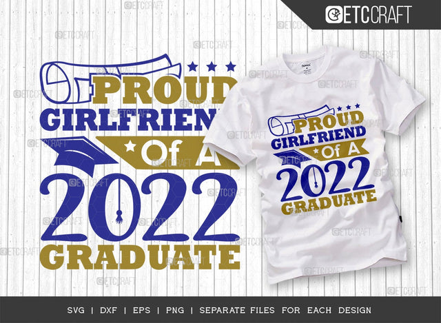 Proud Girlfriend Of A 2022 Graduate Svg Cut File | Senior Svg | GF Svg | Class Of 2022 Svg | Grad Svg | Graduate Svg | Quote Design SVG ETC Craft 