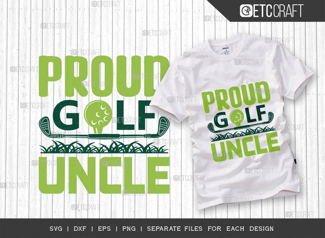 Proud Golf Uncle SVG Cut File | Sports Svg | Golf Svg | Golf Lover Svg | Golfer Uncle | Golfer Gift Svg | Quote Design SVG ETC Craft 