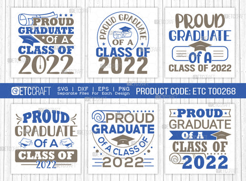 Proud Graduate Of A Class Of 2022 SVG Bundle, Proud Senior svg, Senior 2022 Svg, College Graduate Svg, Graduation Family Svg, Graduation Quotes, ETC T00268 SVG ETC Craft 