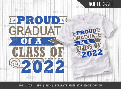 Proud Graduate Of A Class Of 2022 SVG Cut File, Proud Senior svg, Senior 2022 Svg, College Graduate Svg, Graduation Family Svg, Graduation Quotes, ETC T00268 SVG ETC Craft 