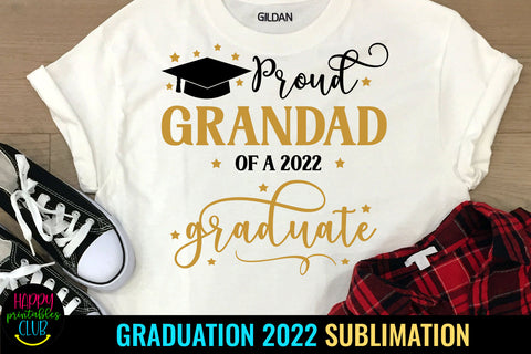 Proud Grandad of Graduate 2022 Sublimation I Graduation 2022 Sublimation Happy Printables Club 