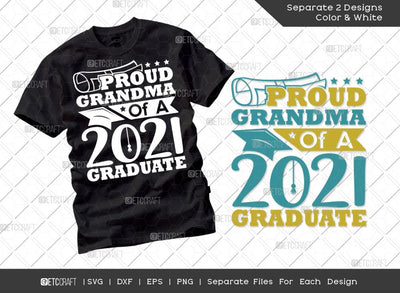 Proud Grandma Of A 2021 Graduate Svg Cut File | Senior Svg | Grandparents Svg | Graduation Svg | Grad Svg | Class Of 2021 Svg | Tshirt Design SVG ETC Craft 