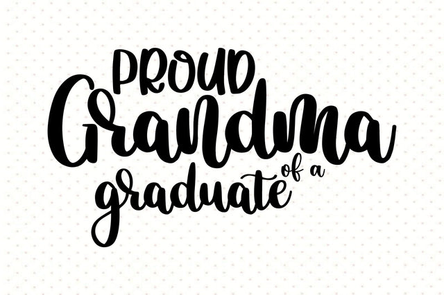 Proud Grandma of a Graduate svg SVG orpitasn 