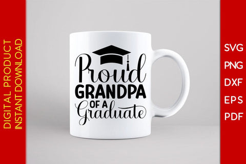 Proud Grandpa Of A Graduate Graduation SVG PNG PDF Cut File SVG Creativedesigntee 