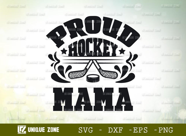 Proud Hockey Mama | Best Mama Ever | Hockey | Mama | Proud Hockey | T-shirt Design SVG Unique Zone 