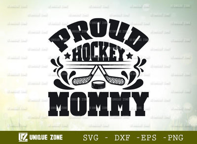 Proud Hockey Mommy | Best Mommy Ever | Hockey | Mommy | Proud Hockey | T-shirt Design SVG Unique Zone 