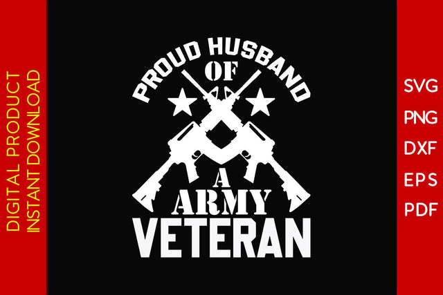 Proud Husband Of A Army Veteran SVG PNG PDF Cut File SVG Creativedesigntee 