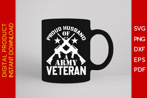 Proud Husband Of A Army Veteran SVG PNG PDF Cut File SVG Creativedesigntee 