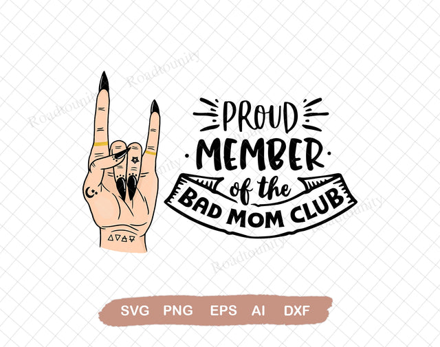 Proud Member Of the Bad Moms Club Svg File,Svg File for Cricut, Ai, Png, Dxf. Eps SVG DiamondDesign 
