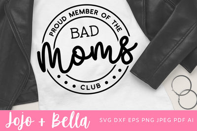 Proud Member Of The Bad Moms Club SVG, Mom SVG, Mom Cut file, Funny Mom SVG, Mom Shirt Svg, Mom Appreciation, Mom Gift SVG, Mother's Day SVG. SVG Jojo&Bella 