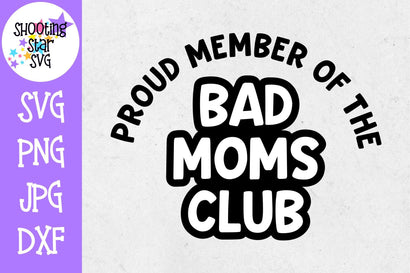 Proud Member of the Bad Moms Club SVG - Mother's Day SVG SVG ShootingStarSVG 