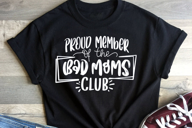 Proud Member Of The Bad Moms Club SVG So Fontsy Design Shop 