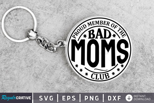 Proud member of the bad moms club SVG SVG Regulrcrative 