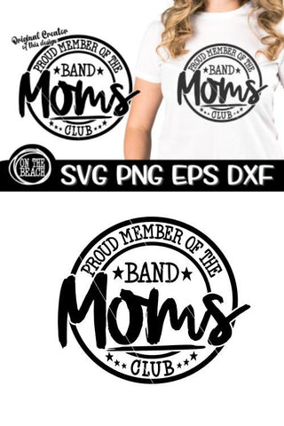 Proud Member Of The Band Mom Club SVG - DXF - EPS - PNG SVG On the Beach Boutique 