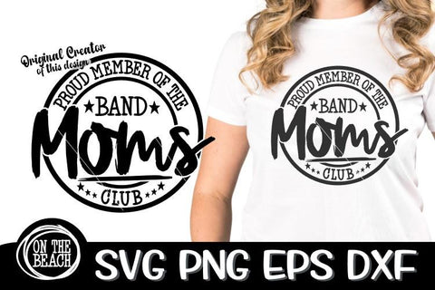 Proud Member Of The Band Mom Club SVG - DXF - EPS - PNG SVG On the Beach Boutique 