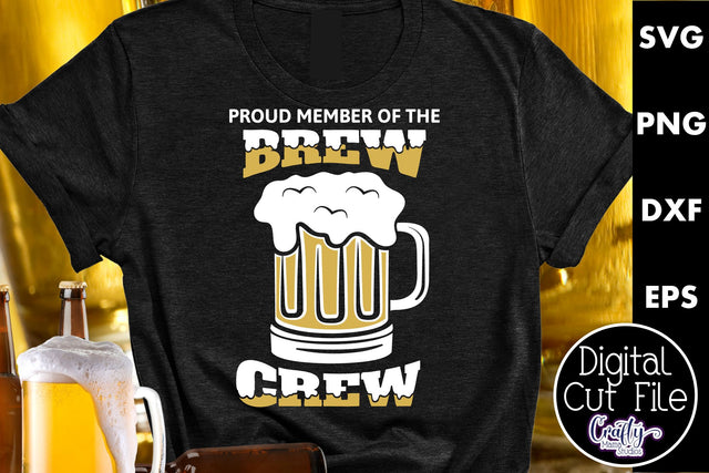 Proud Member Of The Brew Crew | Beer Svg SVG Crafty Mama Studios 