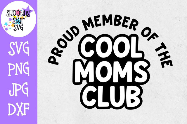 Proud Member of the Cool Moms Club SVG - Mother's Day SVG SVG ShootingStarSVG 