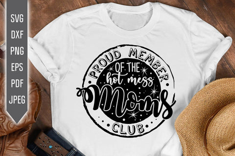 Proud Member Of The Hot Mess Mom Club Svg. Mom Life Svg. Funny Mom Svg. Cricut, Silhouette, Sublimation, Iron On, dxf, eps, png, pdf SVG Mint And Beer Creations 