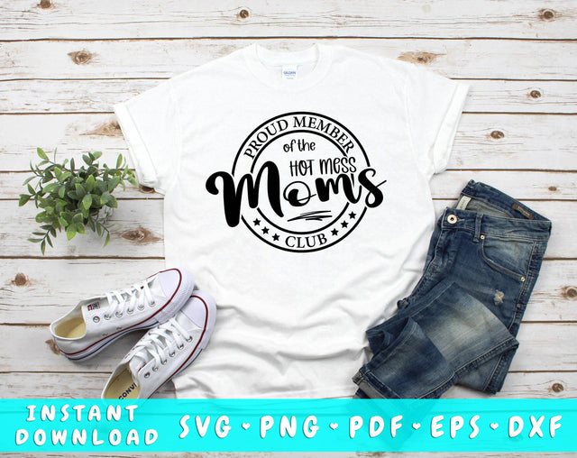 Proud Member Of The Hot Mess Moms Club SVG SVG HappyDesignStudio 