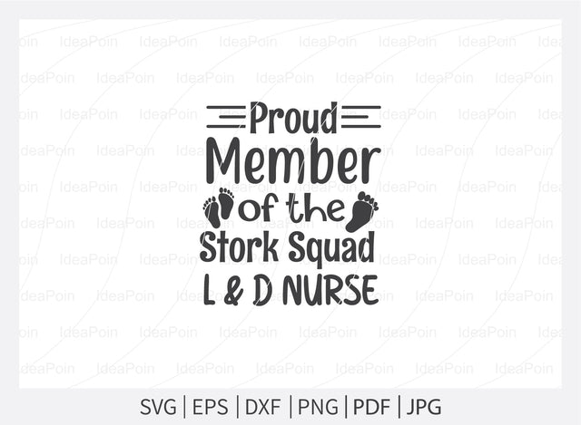 Proud member of the stork squad L & D nurse Svg, Nurse SVG, Labor and Delivery Nurse Svg, Nurse Quotes Svg, L & D Nurse Svg, Nurse Life Svg, Nurse Dxf, Cut Files for Crafters SVG Dinvect 