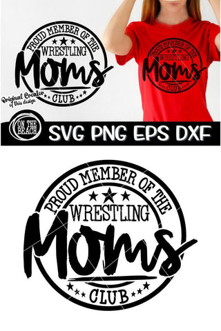 Proud Member Of The Wrestling Mom Club SVG - DXF - EPS - PNG SVG On the Beach Boutique 