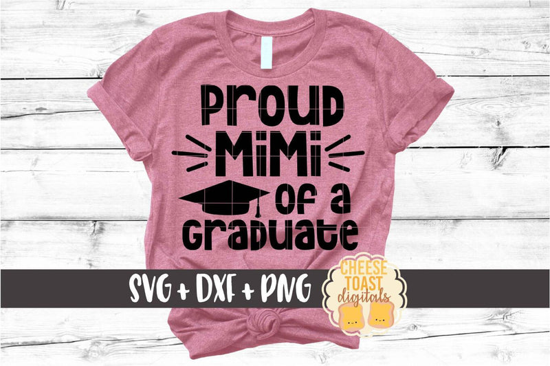 Proud Mimi of a Graduate - Family Graduation SVG PNG DXF Cut Files SVG Cheese Toast Digitals 