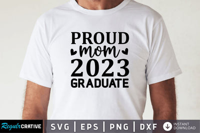 Proud mom 2023 graduate SVG SVG Regulrcrative 