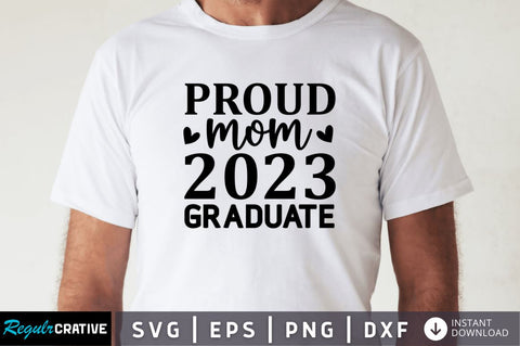 Proud mom 2023 graduate SVG SVG Regulrcrative 