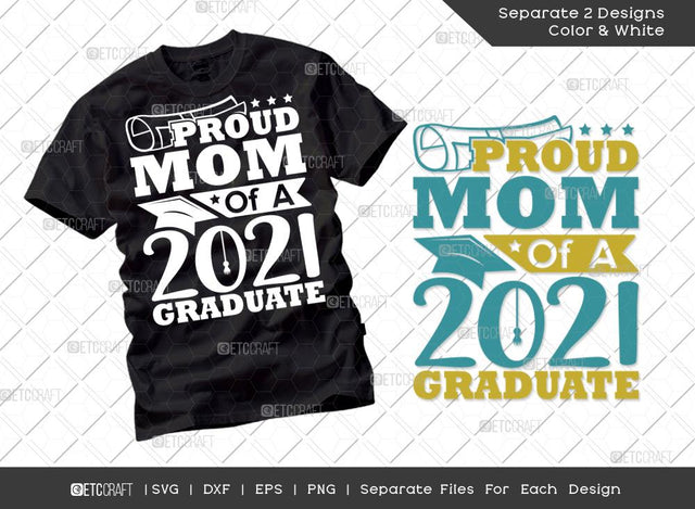 Proud Mom Of A 2021 Graduate Svg Cut File | Senior Svg | Hubby Svg | Graduation Svg | Grad Svg | Class Of 2021 Svg | Tshirt Design SVG ETC Craft 