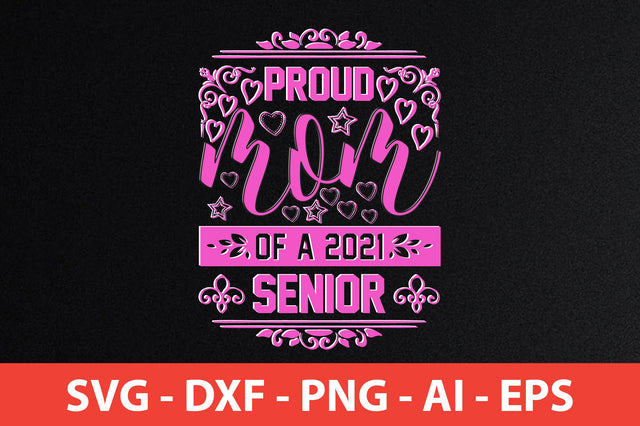 proud mom of a 2021 senior svg SVG nirmal108roy 