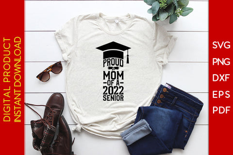 Proud Mom Of A 2022 Senior SVG PNG PDF Cut File SVG Creativedesigntee 