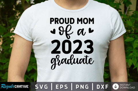 Proud mom of a 2023 graduate SVG SVG Regulrcrative 