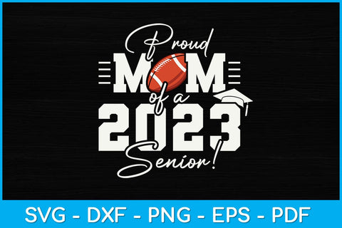 Proud Mom Of A 2023 Senior Svg Design SVG artprintfile 
