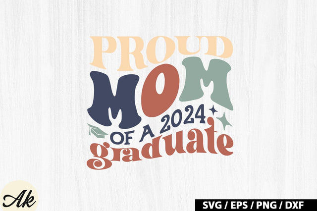 Proud mom of a 2024 graduate Retro SVG SVG akazaddesign 