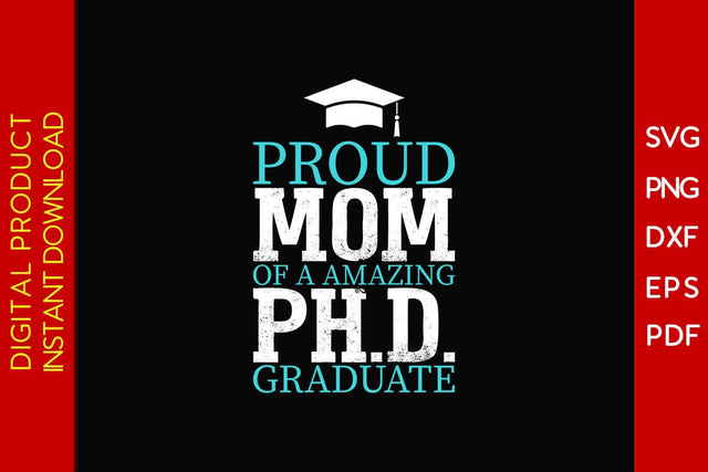 Proud Mom Of A Amazing Phd Graduate SVG PNG PDF Cut File SVG Creativedesigntee 