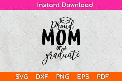 Proud Mom Of A Graduate Svg Design SVG artprintfile 