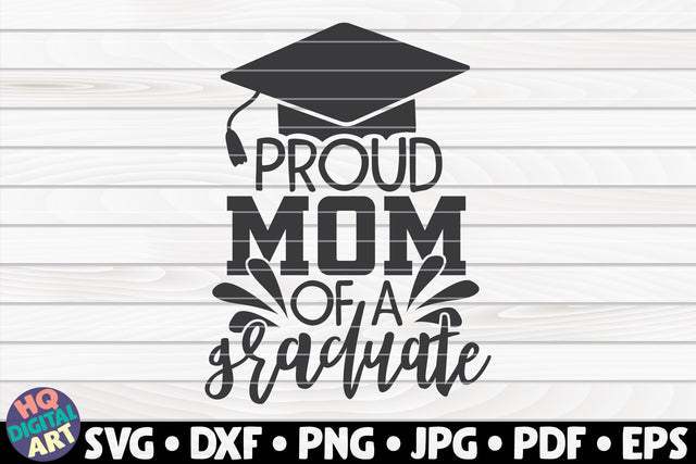 Proud mom of a graduate SVG | Graduation Quote SVG HQDigitalArt 