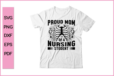 Proud Mom Of A Nursing Student Nurse SVG PNG craft File SVG SVG Print File 