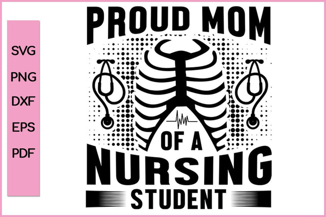 Proud Mom Of A Nursing Student Nurse SVG PNG craft File SVG SVG Print File 