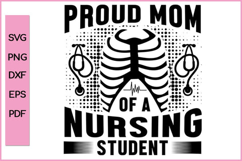 Proud Mom Of A Nursing Student Nurse SVG PNG craft File SVG SVG Print File 