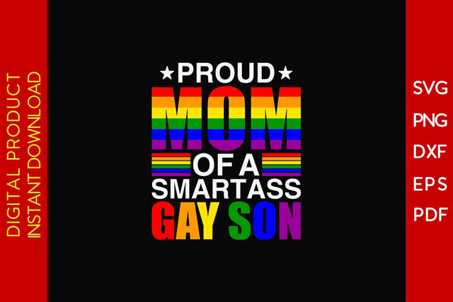 Proud Mom Of A Smartass Gay Son LGBT Pride Month Mother's Day SVG PNG PDF Cut File SVG Creativedesigntee 
