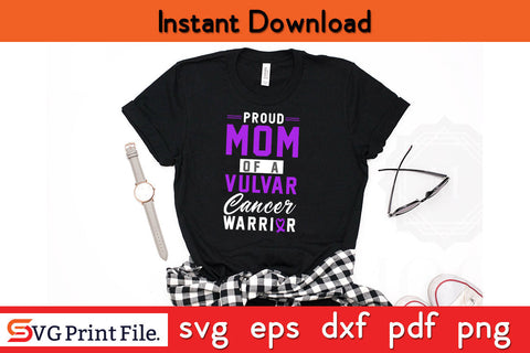 Proud Mom of a Vulvar Cancer Warrior Survivor Awareness SVG PNG Cut File SVG SVG Print File 