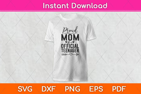 Proud Mom Of An Official Teenager Svg Design SVG artprintfile 