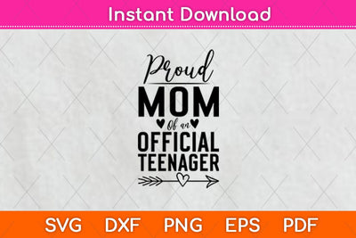 Proud Mom Of An Official Teenager Svg Design SVG artprintfile 