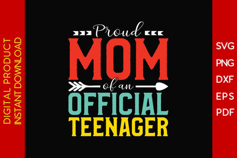 Proud Mom Of An Official Teenager SVG PNG PDF Cut File SVG Creativedesigntee 