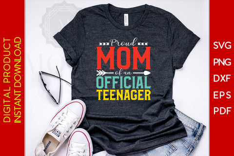 Proud Mom Of An Official Teenager SVG PNG PDF Cut File SVG Creativedesigntee 