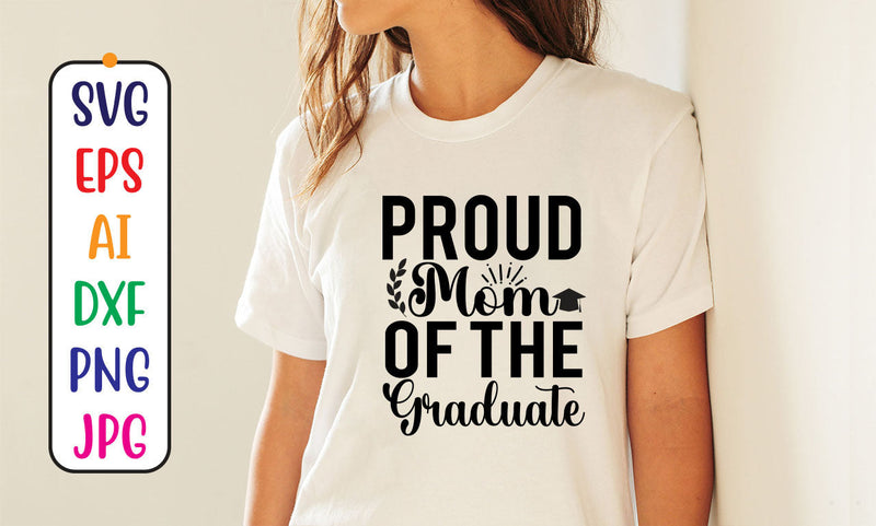 Proud Mom Of The Graduate SVG Cut File - So Fontsy