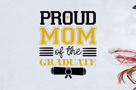 Proud mom of the graduate SVG SVG Regulrcrative 